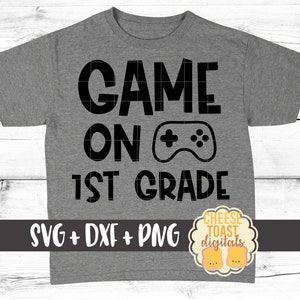 Game On 1st Grade SVG PNG DXF Cut Files, Back to School Shirt, First Grade Teacher, Boy School Design, Gaming, Cricut, Silhouette
