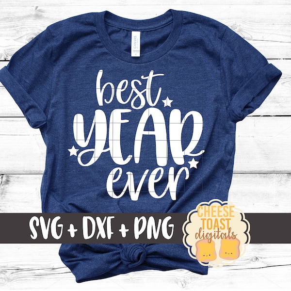 Best Year Ever Svg, Happy New Year SVG, New Year Svg, NYE Svg, New Year Shirt Svg, DXF, Svg Files, Svg for Cricut, Svg for Silhouette