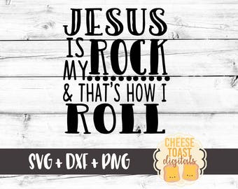 Jesus Is My Rock And That&#39;s How I Roll Svg, Jesus Svg, Christian Svg, Religious Svg, Svg for Silhouette, Svg Cut Files for Cricut