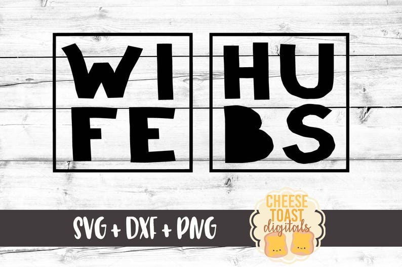 May include: Black and white graphic design with the text "Wife" and "Hubs" in a square frame. The design is on a white wood background.