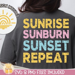Sunrise Sunburn Sunset Repeat SVG, Distressed Summer SVG, Beach Svg, Summer PNG, Trendy Summer Shirt Design, Summer Sublimation Designs