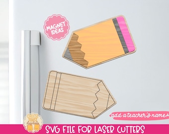 May include: Two wooden pencil-shaped magnets with a pink eraser on one and a blank space on the other. The magnets are on a white refrigerator with the text "MAGNET IDEAS" and "add a teacher's name!" in pink. The text "SVG FILE FOR LASER CUTTERS" is at the bottom of the image.