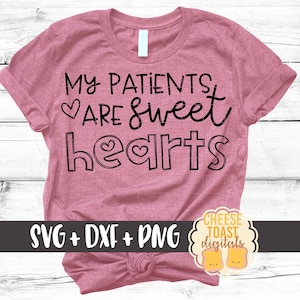 My Patients Are Sweethearts SVG PNG DXF Cut Files, Nurse Valentine Shirt, Nursing Svg, Love Design, Heart, Svg for Cricut, Silhouette