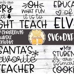May include: A set of five black and white Christmas-themed SVG cut files for teachers. The designs include "My students are Merry and Bright", "Oh What Fun It Is To Teach", "Educator of Elves", "Santa's Favorite Teacher", and "My Students Are Smart Cookies".