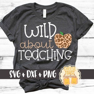 Wild About Teaching SVG PNG DXF Cut Files, Leopard Print Apple, Back to School Shirt, First Day of School, Teacher Svg, Cricut, Silhouette