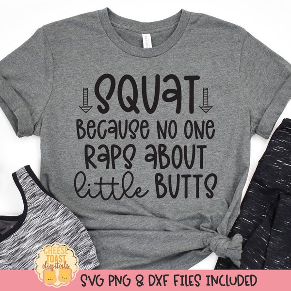 Squat Because No One Raps About Little Butts SVG, Funny Workout Cut File, Fitness Design, Exercise Quote, Gym Shirt Saying Cricut Silhouette