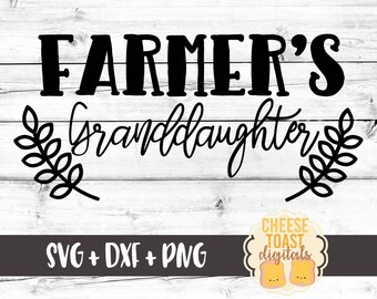 Farmer's Granddaughter SVG, Farm Svg, Granddaughter Svg, Farm Girl Svg, Svg Files, DXF, Svg for Cricut, Svg for Silhouette