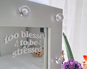 Mirror Decal | Aesthetic Decals | Home Decor | Positive Motivational Mirror Sticker | Too Blessed to be Stressed | Vinyl Stickers | Mirror