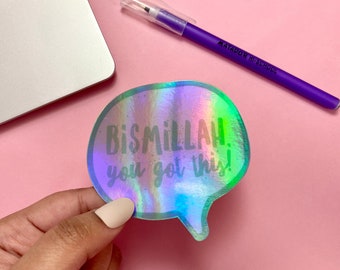 Bismillah, you got this! Holographic Vinyl Sticker | Islamic Stickers | Waterproof Vinyl Sticker | Laptop Sticker | Quote Sticker