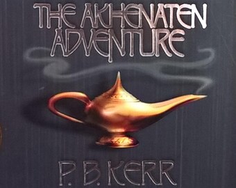 The Akhenaten Adventure by P B Kerr - Children of the Lamp - First Edition Children's Books, Kids Book - Magic Lamp, Genie, Archaeology