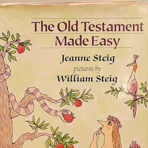 The Old Testament Made Easy by Jeanne Steig and William Steig, 1990 first edition.
