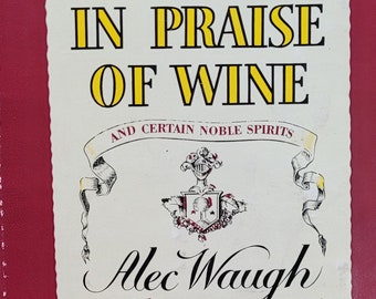 Cheers! 1960 edition of In Praise of Wine and Certain Noble Spirits by Alex Waugh.