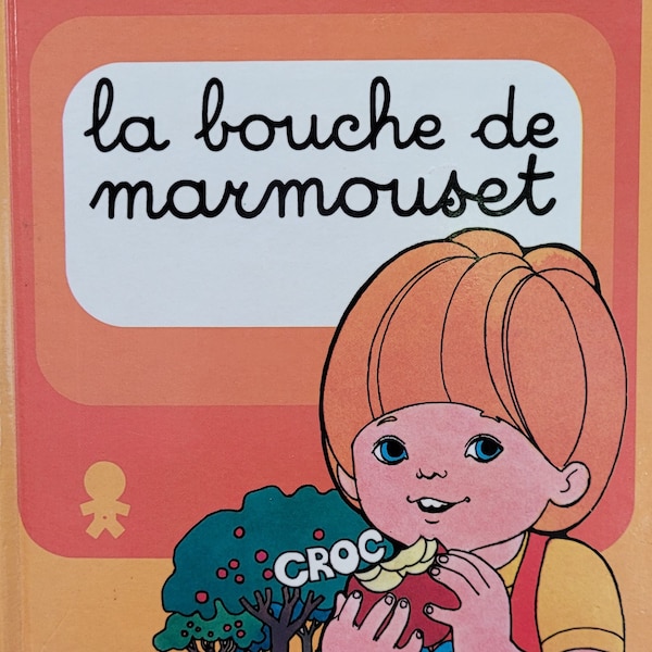 La Bouche de Marmouset, Ausgabe 1979, von Dina-K. Tournüre.