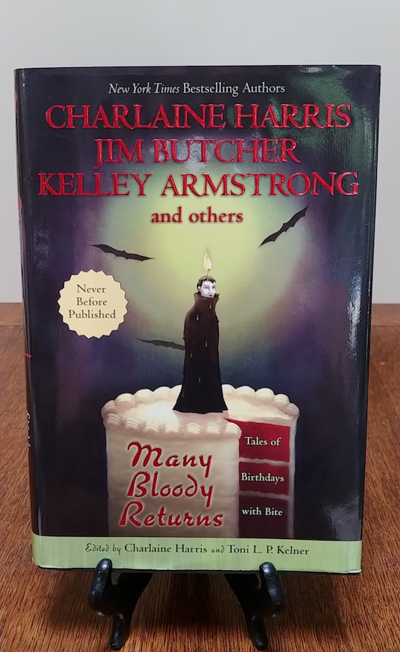 Many Bloody Returns: Tales of Birthdays with Bite by Charlaine Harris, Jim Butcher, Kelley Armstrong, 2007 first edition.