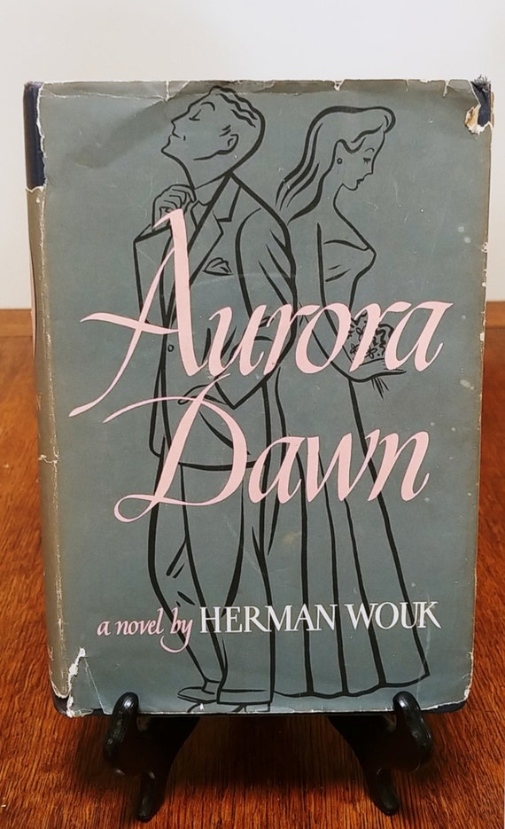 Aurora Dawn, The True History of Andrew Real, 1947 first edition, by Herman Wouk.