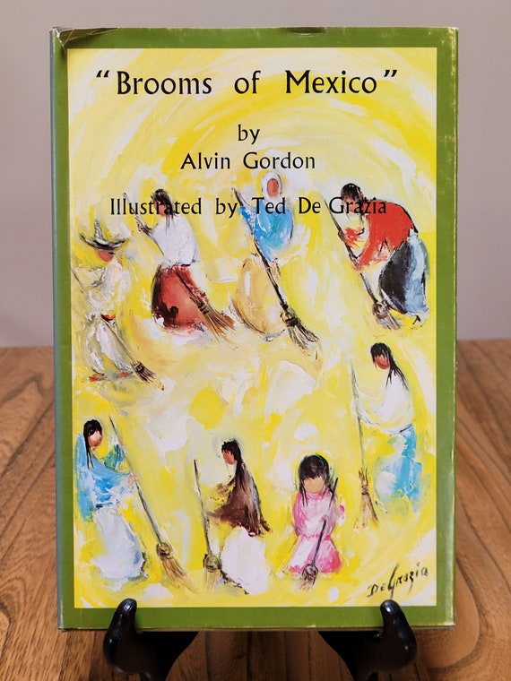 Brooms of Mexico, 1973 edition, by Alvin Gordon, illustrated by Ted De Grazia.