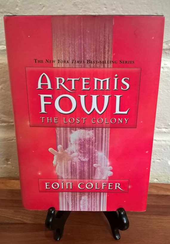 Artemis Fowl - The Lost Colony by Eoin Colfer, 2006 first edition.