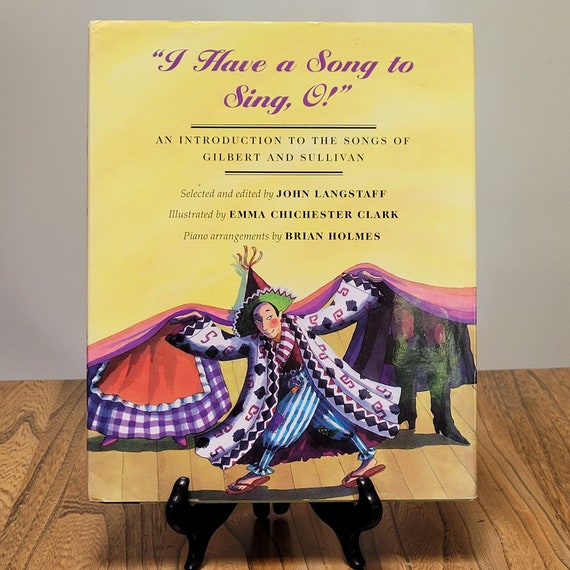 I Have a Song to Sing, O! An Introduction to The Songs Of Gilbert and Sullivan, 1994 first edition.