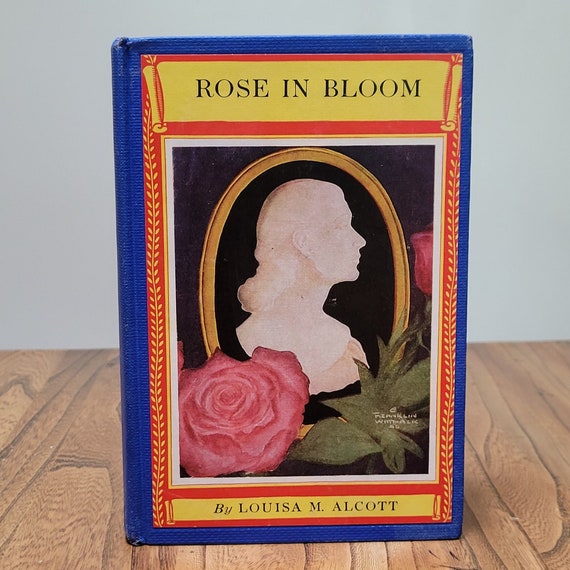 Rose in Bloom by Louisa May Alcott, Newbery Classics, circa 1940s edition.