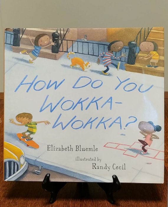 How Do You Wokka-Wokka? by Elizabeth Bluemle, 2009 first edition.