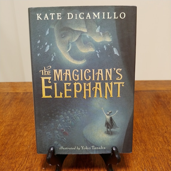 The Magician's Elephant by Kate DiCamillo, Yoko Tanaka, 2009 first edition.