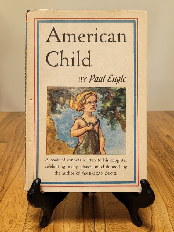 1965 Edition of American Child, A Sonnet Sequence by Paul Engle – Hardcover with Dust Jacket