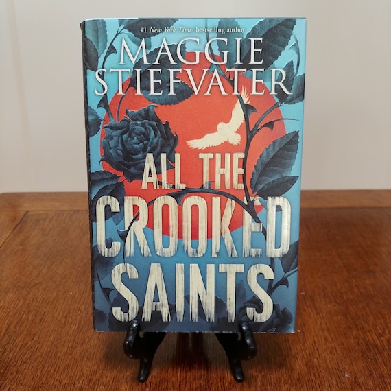 All the Crooked Saints by Maggie Stiefvater, 2017 first edition.