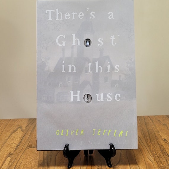 There's a Ghost in This House by Oliver Jeffers, 2021 first edition.