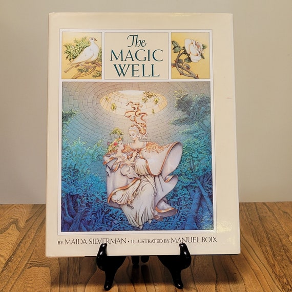 The Magic Well, a picture book by Maida Silverman and Manuel Boix, 1989 first edition.