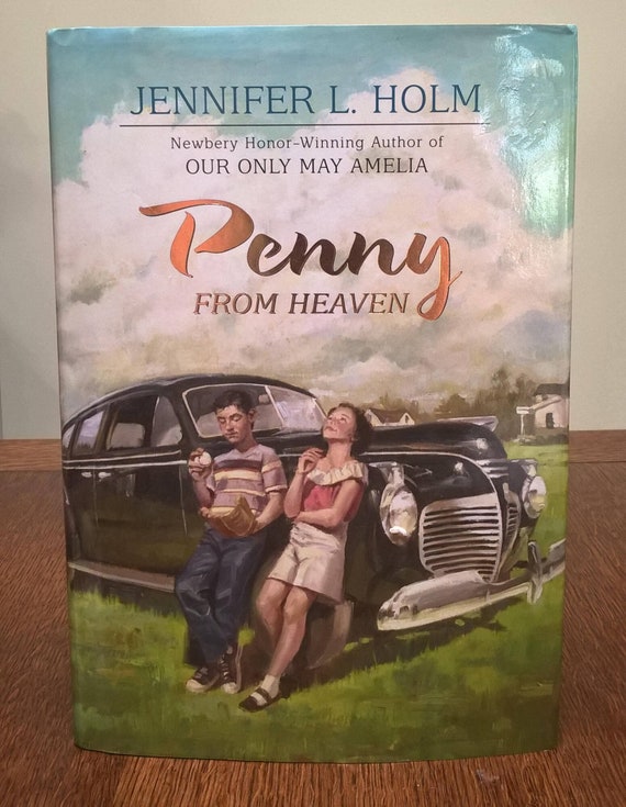 Penny From Heaven, a Newberry Honor children's book by Jennifer L. Holm, 2006 first edition.