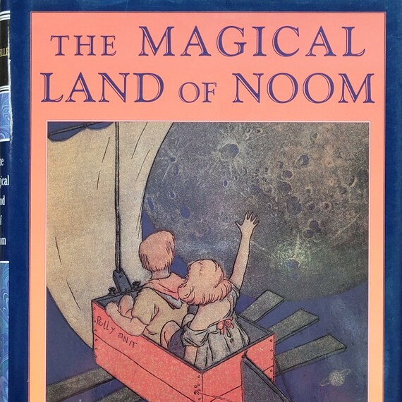 The Magical Land of Noom by Johnny Gruelle, 1998 Books of Wonder edition.