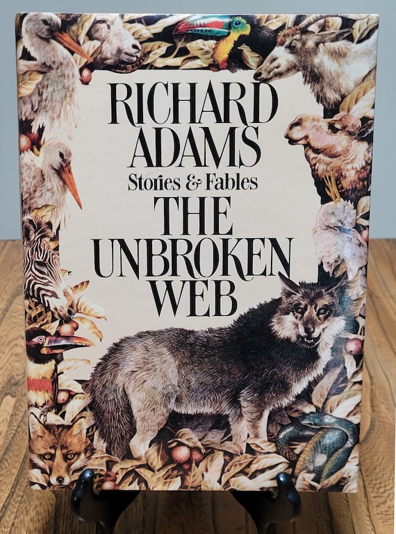 The Unbroken Web by Richard Adams, Jennifer Campbell, Yvonne Gilbert, 1980 first edition.