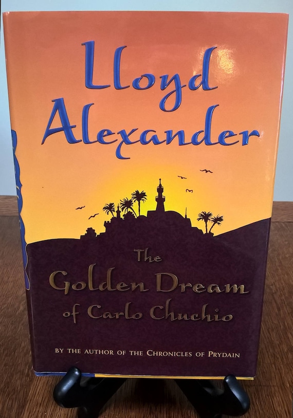 The Golden Dream of Carlo Chuchio by Lloyd Alexander, 2008 first edition.