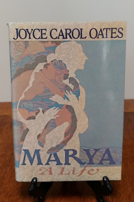 1986 First Trade Edition of Marya: A Life by Joyce Carol Oates  – Hardcover with Dust Jacket