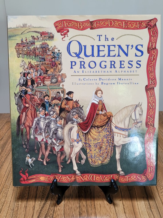 The Queen's Progress, An Elizabethan Alphabet, 2003 first edition, by Celeste Davidson Mannis, Bagram Ibatoulline.