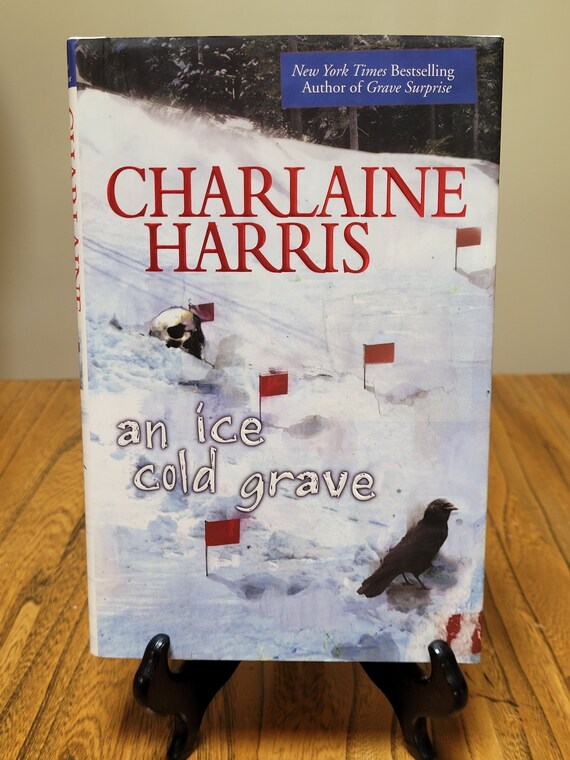 An Ice Cold Grave, 2007 first edition, by Charlaine Harris, a Harper Connelly novel.