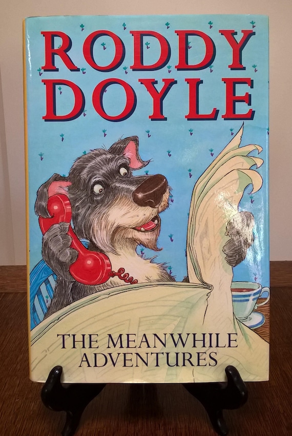 The Meanwhile Adventures by Roddy Doyle, Brian Ajhar, 2004 first edition.