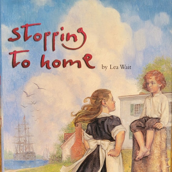 Stopping To Home by Lea Wait, 2001 first edition, a historical novel set in 19th century Maine.