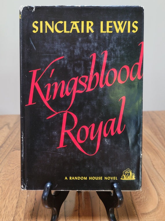 Kingsblood Royal, 1947 first edition, by Nobel Prize-winning author Sinclair Lewis.