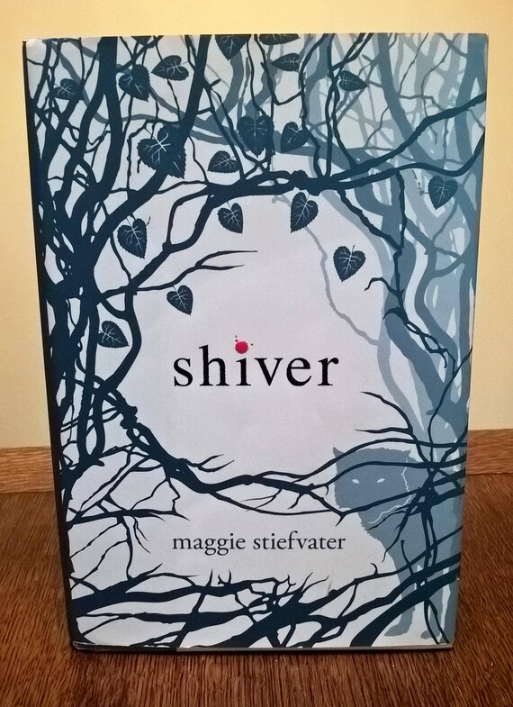 Shiver by Maggie Stiefvater, Wolves of Mercy Falls Trilogy, 2010 first edition.