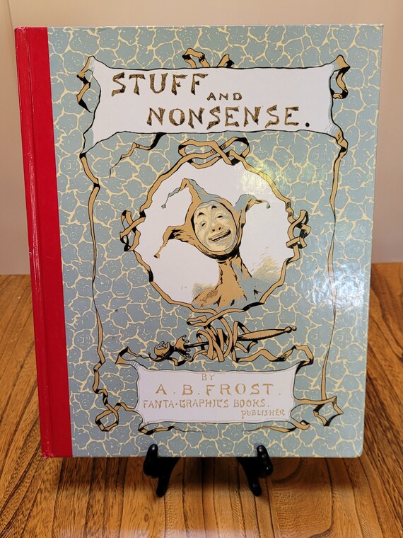 Stuff and Nonsense, 2003 English-French edition, complete collection of cartoonist A. B. Frost.