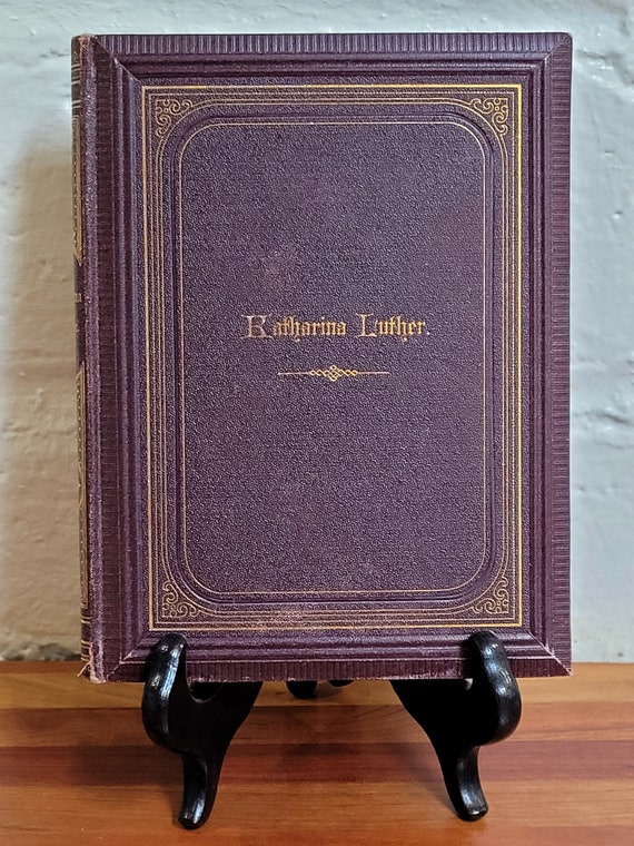 Katharina Luther: Geb Von Bora by Moritz Meurer, 1873 edition.