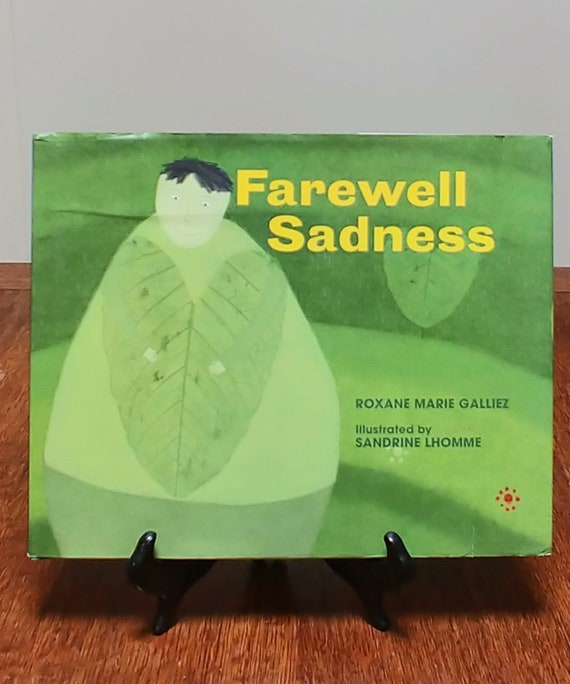 Farewell Sadness by Roxane Marie Galliez and Sandrine Lhomme, 2008 first edition.