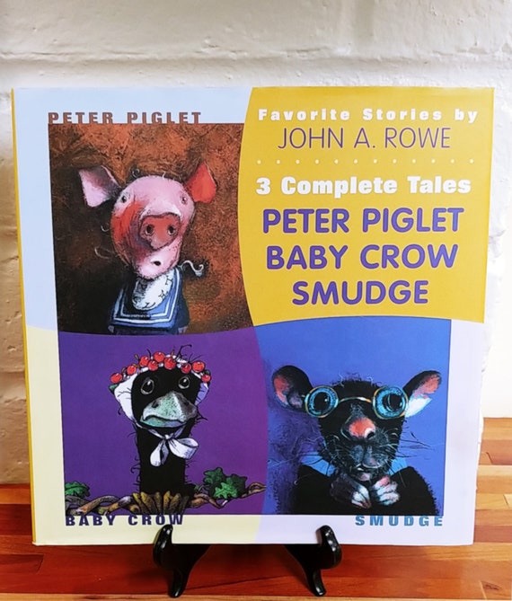 Favorite Stories by John A Rowe, 1999 edition with Peter Piglet, Baby Crow, Smudge.