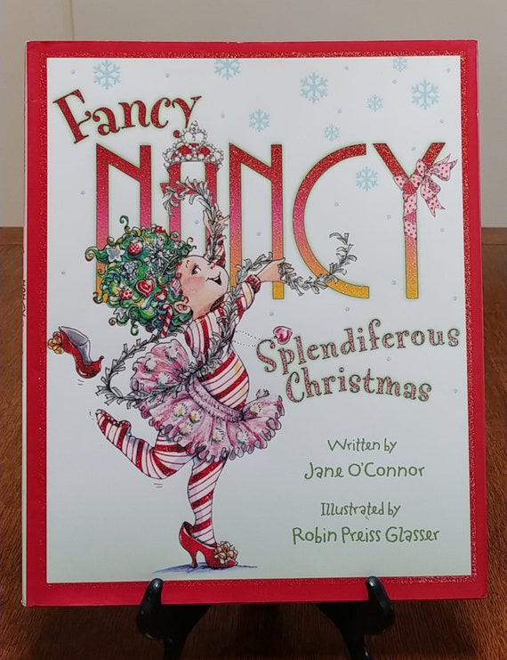 Fancy Nancy Splendiferous Christmas by Jane O'Connor and Robin Preiss Glasser, 2009 first edition.