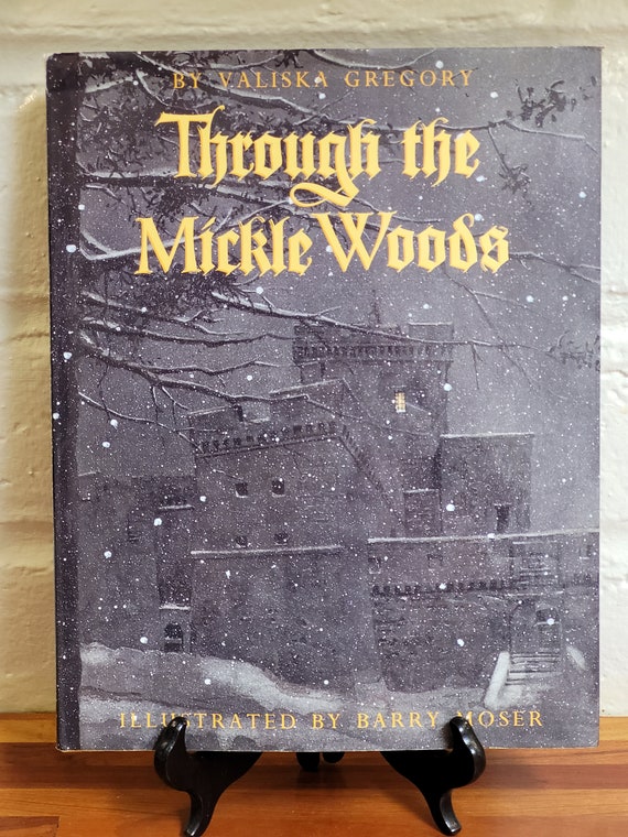 Through The Mickle Woods, 1992 author signed edition, by Valiska Gregory, Barry Moser.