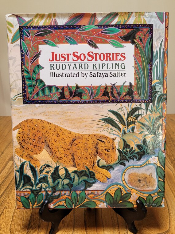 Just So Stories, 1987 edition, by Rudyard Kipling, illustrated by Safaya Salter.
