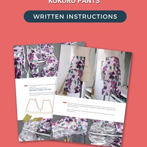 May include: A two-page set of instructions for sewing Kokoro pants. The instructions include diagrams and photos of the sewing process. The fabric is a floral print with purple, pink, and white flowers on a light background. The text on the page reads "Kokoro Pants Written Instructions" and "Additional Tutorial Click Here".