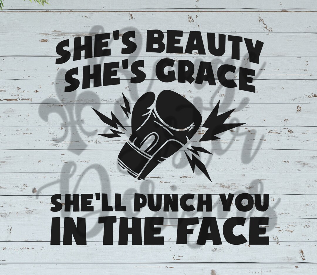 She's Beauty She's Grace She'll Punch You in the Face Gym Boxing
