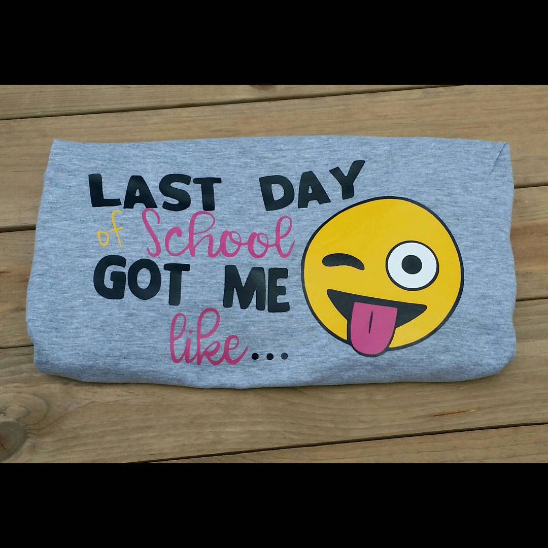 Download Last Day of School Got Me Like... Emoji Silly SVG PNG JPEG ...